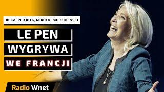 Le Pen wygrywa wybory we Francji. Macron się przeliczył. Francuzi nie chcą centrum. Wolą skrajności