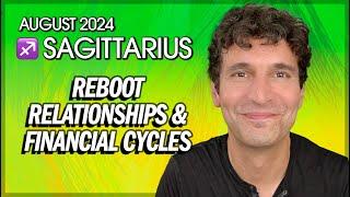 Sagittarius August 2024: Reboot Relationships & Financial Cycles!