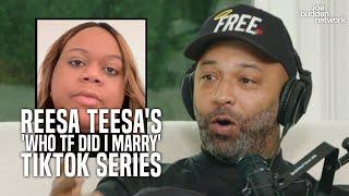 Reesa Teesa's 50-Part 'Who TF Did I Marry' TikTok Series | Joe Budden Reacts