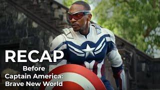 Marvel RECAP before Captain America Brave New World