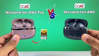 Boat Nirvana Ion ANC Pro VS Boat Nirvana Ion ANC  Ultimate Comparison  Best ANC TWS Under 2500 