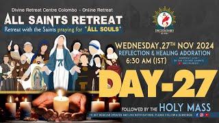 (LIVE) DAY - 27, All Saints Retreat; Praying for All Souls | Wednesday | 27 Nov 2024 | DRCC