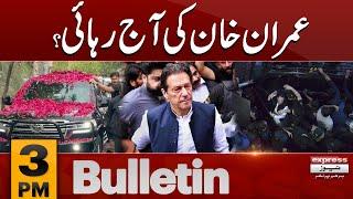 Imran Khan Ki Rehae | News Bulletin 03 PM | 25 July 2024 | Pakistan News | Express News