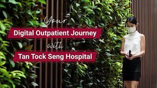 Your Digital Outpatient Journey with Tan Tock Seng Hospital