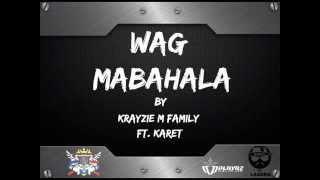 Wag mabahala by Krayzie M Familias Ft. Karet of Himig ng Laguna ( Playaz Production )