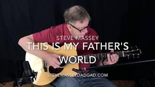 This Is My Fathers World Steve Massey