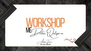 Ardian TERTINI - Workshop me Drilon QATIPI-n - Part 2 - 15.06.2024