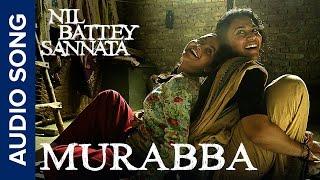 Murabba | Full Audio Song | Nil Battey Sannata