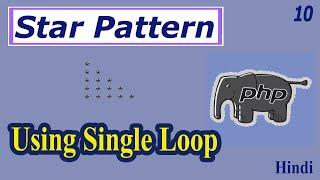 PHP Programs Start Pattern Print Part-10 | Only Single For Loop | Start Printing