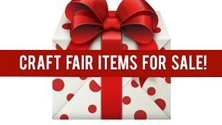 **ALL SOLD** Craft Fair Series Items | *FOR SALE*