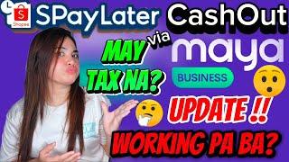 SPAYLATER TO CASH, MAY TAX NA? VIA MAYA BUSINESS? | WORKING PA BA? + UPDATE !!