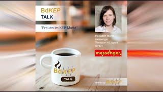 BdKEP Talk "Frauen in der KEP Branche" mit Katrin Moritz | Messenger Kurierdienst