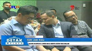 AGUNG NUGROHO LUWES BACA BERITA DETAK RIAU MALAM