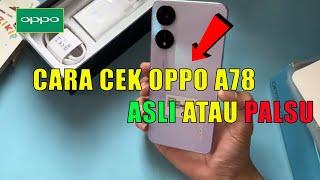 CARA CEK OPPO A78 5G ORI ATAU KW | CARA CEK OPPO ORI