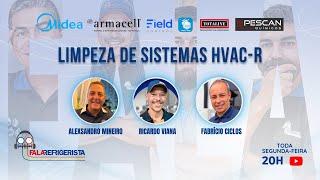 LIMPEZA DE SISTEMAS DE HVAC-R - MINEIRO, VIANA E FABRÍCIO | FALA REFRIGERISTA #195