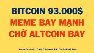 PHÂN TÍCH BITCOIN HÔM NAY VÀ CẬP NHẬT THỊ TRƯỜNG CRYPTO | MEME BAY MẠNH, CHỜ ALTCOIN BAY ??