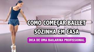 Como começar o Ballet SOZINHA EM CASA ?