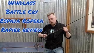 Windlass Battle Cry Espada Ropera Rapier Review