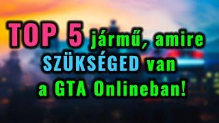  TOP 5 JÁRMŰ, amire Neked is szükséged van GTA Onlineban! 