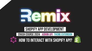 Remix - Shopify App Development | Admin Api | Theme app Extensions