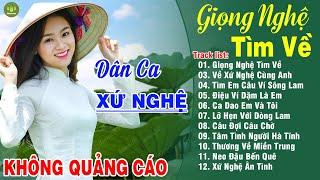 GIỌNG NGHỆ TÌM VỀ, TÌM EM CÂU VÍ SÔNG LAM LK Dân Ca Xứ Nghệ Hay Nhất Vừa Ra Lò ĐỐN TIM NGƯỜI NGHE