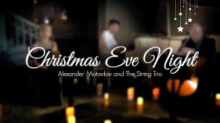 Alexander Motovilov and the String Trio - Christmas Eve Night