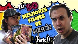 O Top 50 Filmes de Super-Herói DEFINITIVO! (feat.Tralhas do Jon) | Parte 1/2