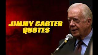 Jimmy Carter Quotes about life lessons