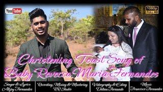 Christening toast song of baby Rebecca by Alijoy Fernandes