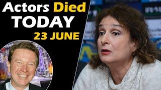 Actors Who Died Today 23rd June 2024