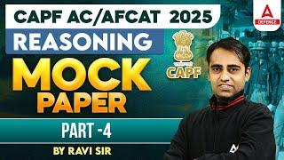 CAPF AC /AFCAT  2025 | Reasoning Online Classes | Mock Paper - 4 | By Ravi Sir