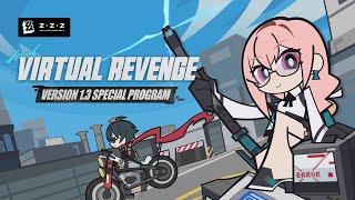 Zenless Zone Zero Version 1.3 "Virtual Revenge" Special Program