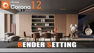 Corona 12 Interior Lighting And  Settings  Best Render Settings in Corona for 3Ds Max