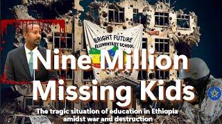 Nine Million Kids Missing - A Heartfelt Song for Ethiopia’s Children  & Education Crisis Amidst War