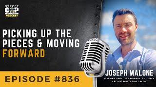 Episode 836: Picking Up The Pieces and Moving Forward with Joseph Malone