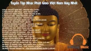 Tuyển Tập Nhạc Phật Giáo Việt Nam Hay Nhất Part 1