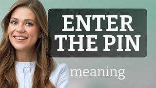 Understanding "Enter the PIN": A Guide for English Language Learners