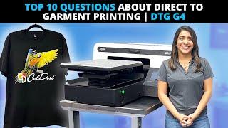 Top 10 Questions about Direct to Garment Printing | DTG G4