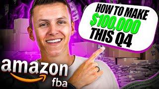 Amazon FBA Tips: How to Make $100k this Q4 