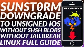 Sunst0rm Linux: Downgrade unsigned iOS without blobs | Sunst0rm iOS downgrade tool | Full Guide|2023