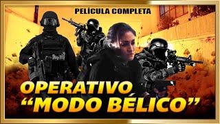 OPERATIVO "MODO BELICO" Pelicula de Accion completa