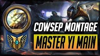 COWSEP MASTER YI MONTAGE - Best Master Yi Plays - Master Yi Main [The Legends]