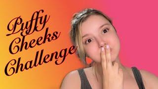 Puffy Cheek Challenge