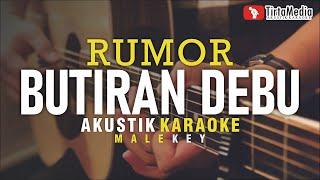 butiran debu - rumor (akustik karaoke) male key