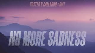 Voster & Gallardo x OMZ - No More Sadness