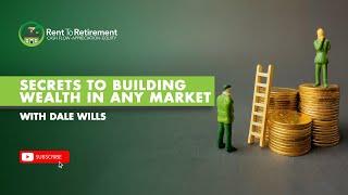 Secrets to Building Wealth in Any Market with Dale Wills ️