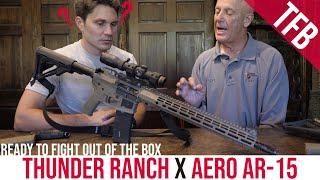 TESTED! The NEW Thunder Ranch Edition Aero AR-15: A Turnkey Fighting Rifle