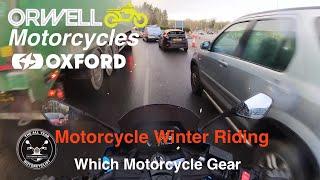 Winter Motorcycle Gear - What Do You Wear? Orwell Motorcycles & Oxford Thermal Rainseal