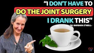 Dr.Barbara O’Neill’s Used Just A SPOON A Day, The JOINT PAIN Away! With SECRET Natural Teas!