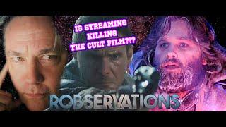 Will STREAMING be the ULTIMATE DEMISE of our beloved Cult Cinema Classics?!?! ROBSERVATONS #868